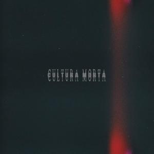 Cultura Morta (Explicit)