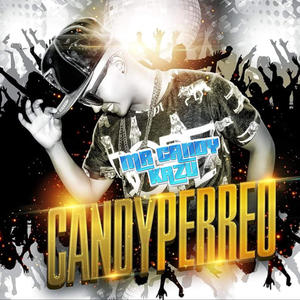Candy Perreo (feat. DJ Peligro & Dj Kelvin) (feat. dj peligro & dj kelvin)