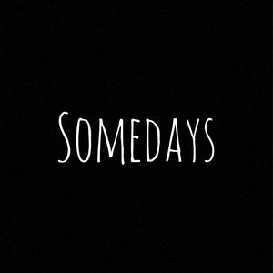 Somedays (Explicit)