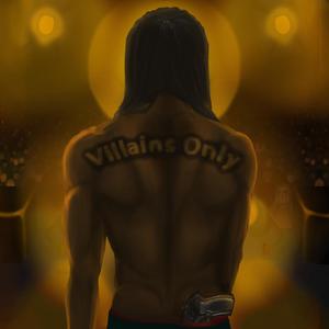 VILLAINS ONLY (Explicit)