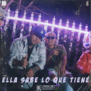 Ella Sabe Lo Que Tiene (Explicit)