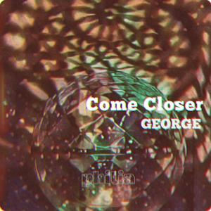 Come Closer