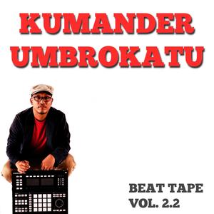 Kumander Umbrokatu Beat Tape Vol. 2.2