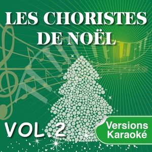 Les Choristes de Noël interprètent les plus belles chansons de Noël, Vol. 2 (Versions karaoké)