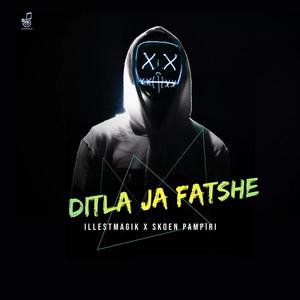 Ditla Ja Fatshe (feat. Skoen Pampiri)