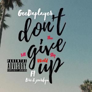 Don’t Give Up (Explicit)