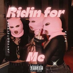 Ridin for Me (feat. K5ive) (Explicit)