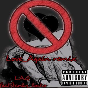 Love Again Remix (feat. L.A.Q) (Explicit)