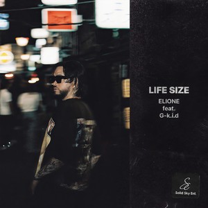 ELIONE - LIFE SIZE (feat. G-k.i.d)