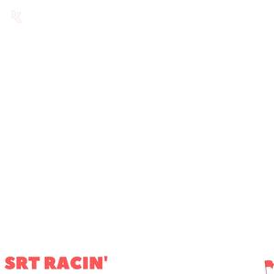 SRT RACIN'