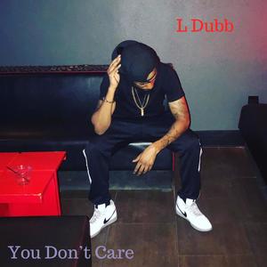 You Don't Care (Explicit)