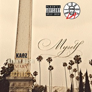 Myself (feat. Rezurect, Kenny Rush & Mary) [Explicit]