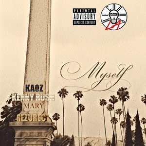 Myself(feat. Rezurect, Kenny Rush & Mary) (Explicit)