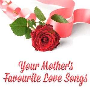 Your Mother's Favourite Love Songs