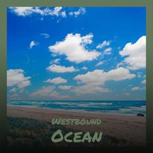 Westbound Ocean