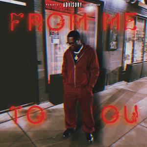 FROM ME to you (Explicit)