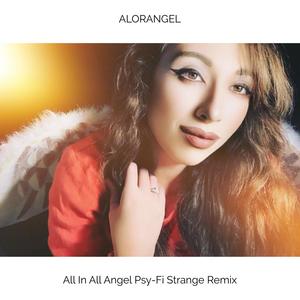 All In All (Psy-Fi Strange|Angel Remix)