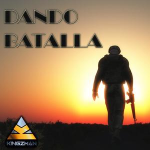 Dando Batalla (Explicit)