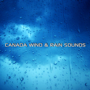 Canada Wind & Rain Sounds