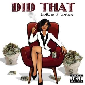 Did That (feat. LuxFlowz) [Explicit]