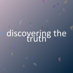discovering the truth