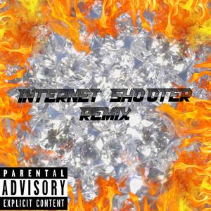 Internet Shooter (Remix) [Explicit]