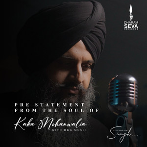 Pre Statement From the Soul of Kaka Mohanwalia (feat.Hkg Music)