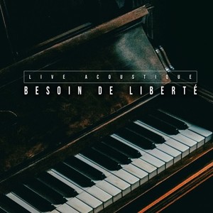 Besoin de liberté (Acoustique)