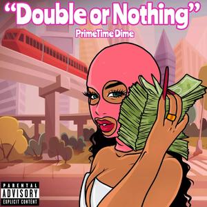 Double or Nothing (Explicit)