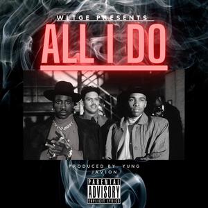 ALL I DO (Explicit)