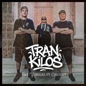 Tran-Kilos (feat. Charlot Tribu Mala) (Explicit)