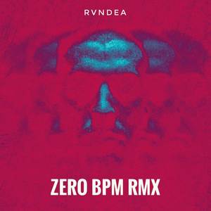 Zero Bpm Rmx (Explicit)