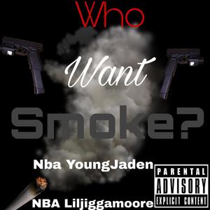 Who Want Smoke? (feat. Nba youngjaden) [Remix] [Explicit]