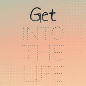 Get Into The Life