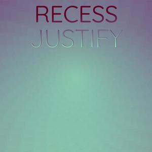 Recess Justify