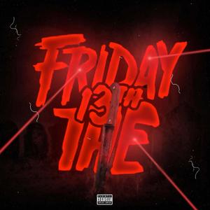 Friday The 13th (Explicit)