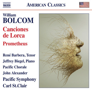 Bolcom, W.: Canciones de Lorca / Prometheus (R. Barbera, Biegel, Pacific Chorale and Symphony, St. Clair)