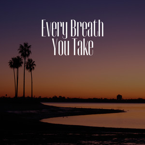 Every Breath You Take