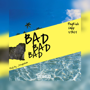 Bad Bad Bad (Explicit)