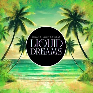 Liquid Dreams