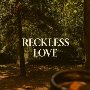 Reckless Love