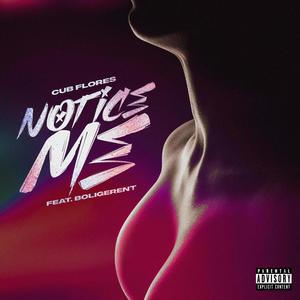 Notice Me (feat. Boligerent) [Explicit]