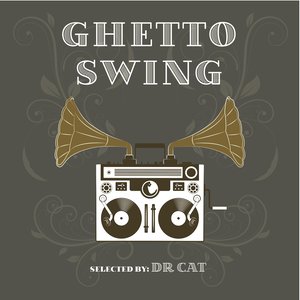 Ghetto Swing (Selected By Dr Cat)