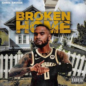 Chris Savage - Broken Home (Explicit)