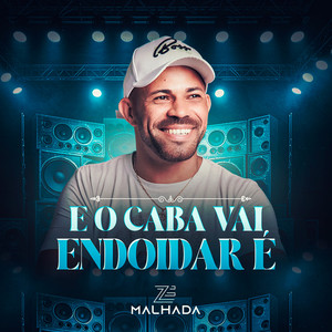 E O Caba Vai Endoidar