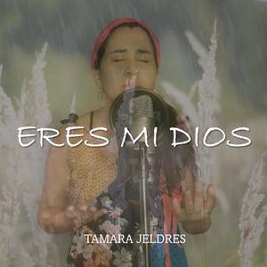 Eres mi Dios