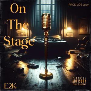 On The Stage (Explicit)