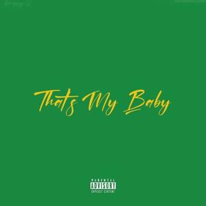 Thats My Baby (feat. Drippy J) (Explicit)