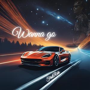 WANNA GO (Explicit)