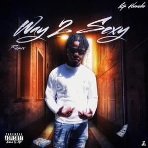 Way 2 Sexy (Remix) [Explicit]